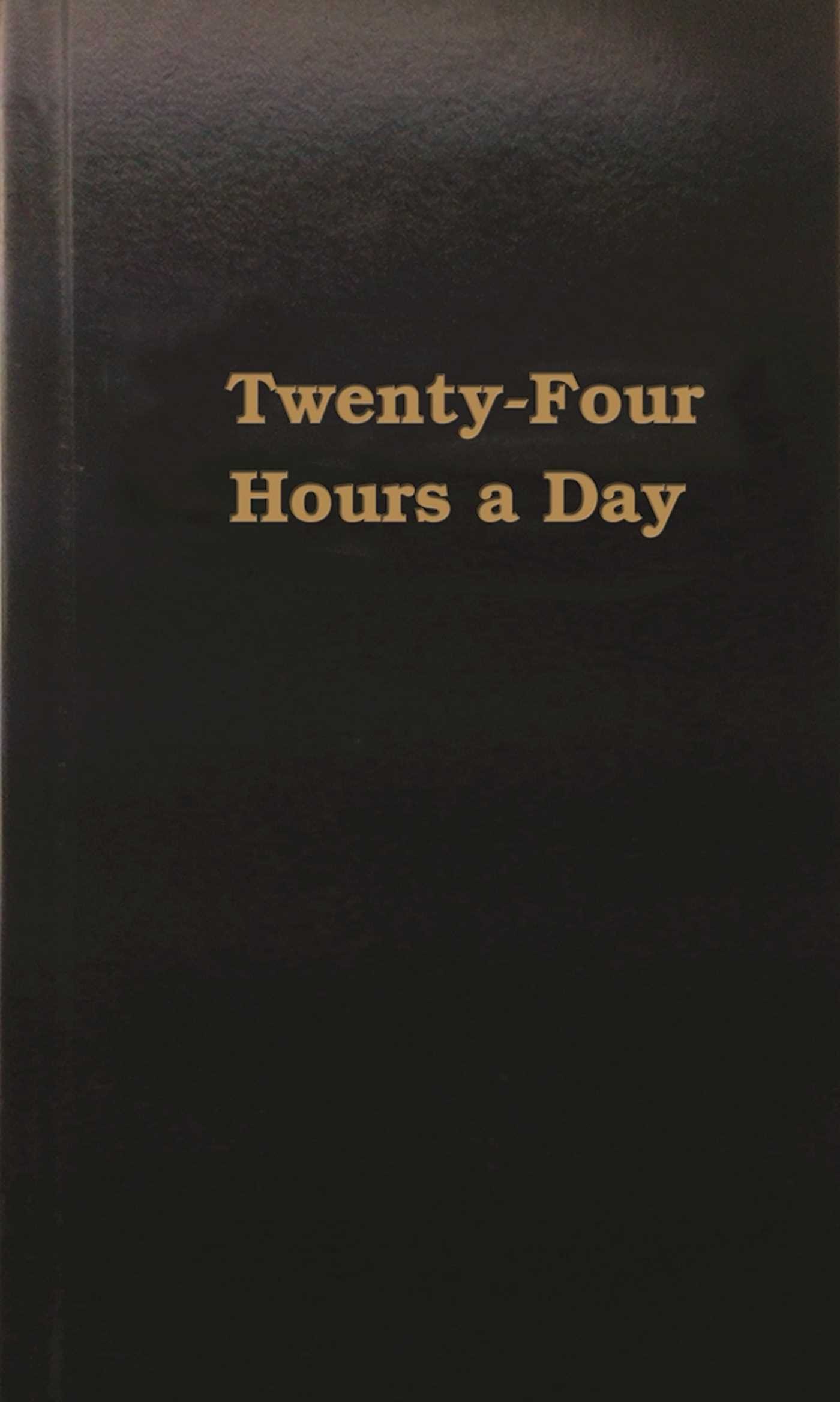 Twenty-Four Hours a Day - R W